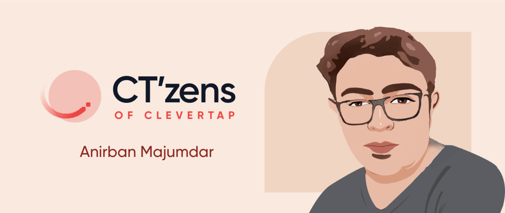 CTzen Stories: Anirban Majumdar – Strong Work Ethic is a Choice