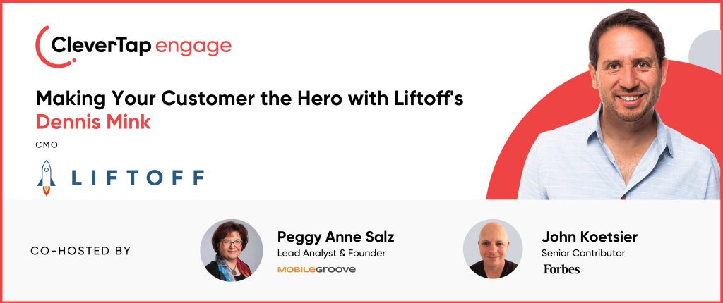 Liftoff’s Dennis Mink on Turning Customers Into Heroes